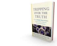 BOOK RELEASE: Tripping Over the Truth: The Metabolic Theory of Cancer